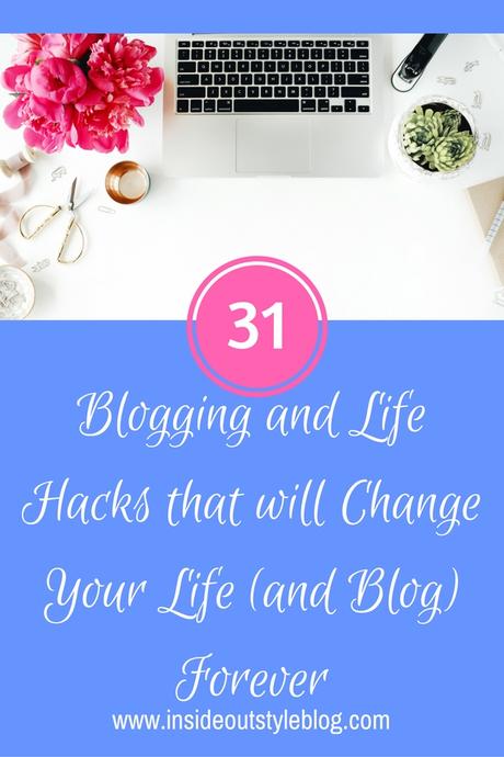 31 Blogging and life hacks that will change your life and blog forever