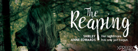 The Reaping by Shirley Anne Edwards @XpresspReads @ShirlAwriter