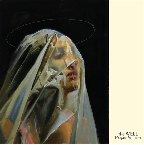 The Well premiere first track from forthcoming album Pagan Science via Brooklyn Vegan