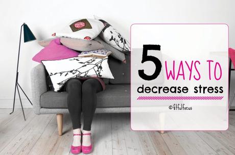 5 Ways to Decrease Stress