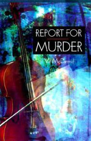 Tierney reviews Report for Murder by Val McDermid