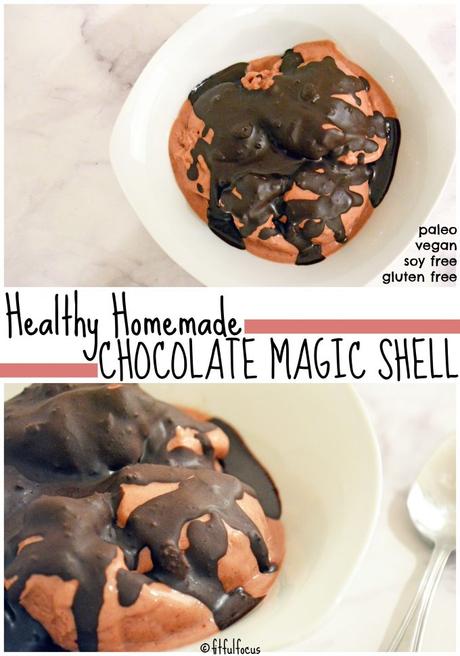 Healthy Homemade Chocolate Magic Shell {vegan, paleo, gluten free, soy free}