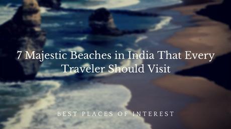 7 Majestic Beaches in India
