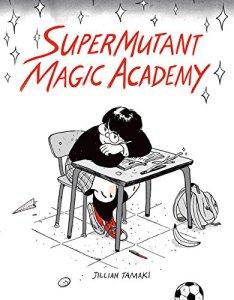 Danika reviews SuperMutant Magic Academy by Jillian Tamaki