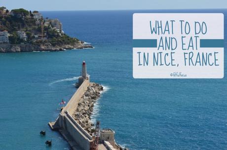 What To Do & Eat In Nice, France