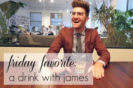 Friday Favorite: A Drink With James