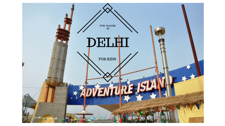 6 Fun Places for kids in Delhi