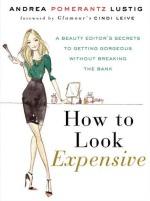 How to Look Expensive by Andrea Pomerantz Lustig
