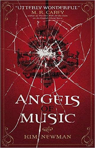 Angels of Music by Kim Newman ARC REVIEW