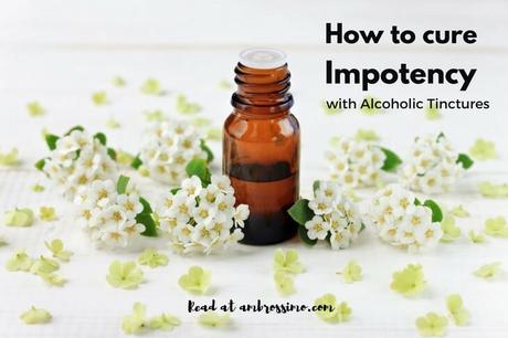 Alcoholic tinctures to cure ED - how to cure impotency with home remedies