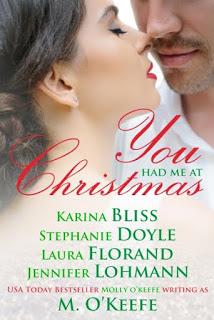 You Had Me at Christmas by Karina Bliss, Stephanie Doyle, Laura Florand,Jennifer Lohmann, featuring M. O'Keefe- Feature and Review