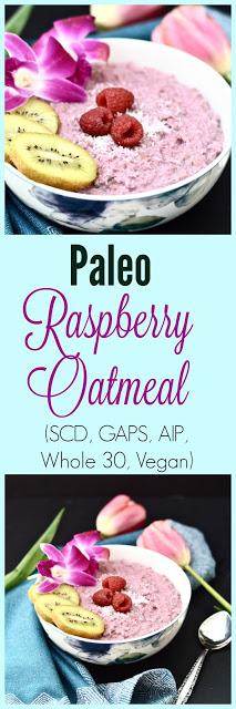 Paleo Raspberry Coconut Oatmeal (Grain Free, Gluten Free, AIP, GAPS, Whole 30, SCD, Low FODMAP, Vegan)