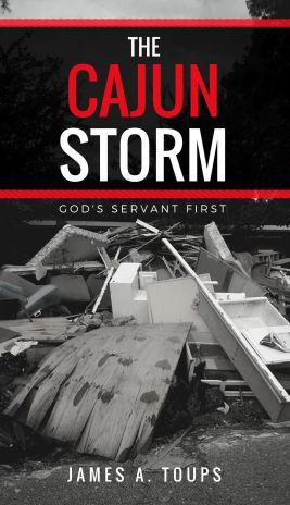 NEW: The Cajun Storm – God’s Servant First by Louisiana Catholic business thought leader James Toups