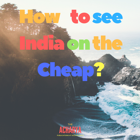How to see India on the Cheap?