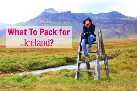 What To Pack For Iceland?