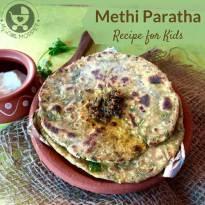 Methi Paratha Recipe for Kids