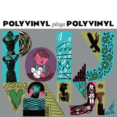 Polyvinyl Plays Polyvinyl - a 20th anniversary 2LP Polyvinyl Plays Polyvinyl - a 20th anniversary 2LP