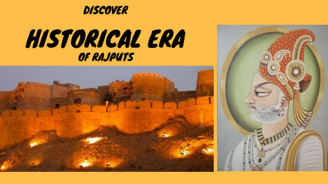 Discover the Historical Era of the Rajputs