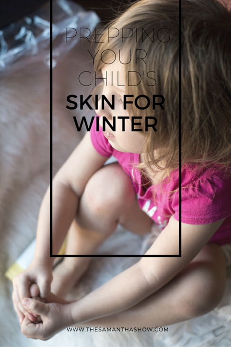 Prepping your child's skin for the winter doesn't have to be difficult. Read more on how to take care of it and avoid dry and chapped skin on your child's delicate and sensitive skin. 
