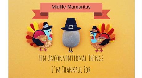 Ten Unconventional Things I’m Thankful For. 10uncventiaolthings2