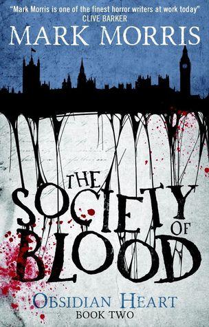The Society Of Blood (Obsidian Heart #2) by Mark Morris REVIEW