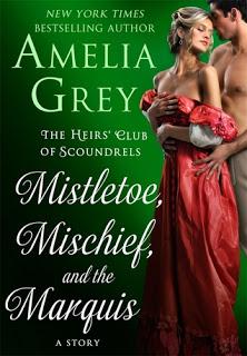 Mistletoe, Mischief, and the Marquiss- by Amelia Grey- Feature and Review