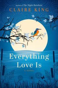 Everything Love Is by Claire King