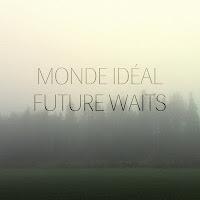 Future Waits - Monde Ideal