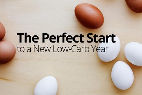 The Perfect Start to a New Low-Carb Year The Perfect Start to a New Low-Carb Year
