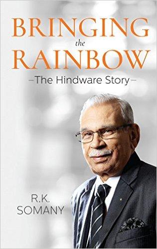 Book Review of R.K. Somany’s “Bringing The Rainbow – The Hindware Story”