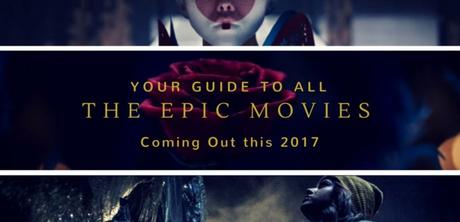 Your Guide to All the Epic Movies Coming Out this 2017