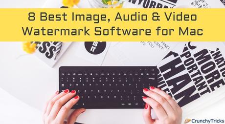Top 8 Best Image, Audio & Video Watermark Software for Mac