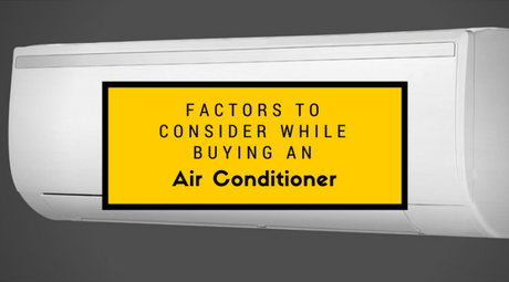 Factors To Consider While Buying An Air Conditioner