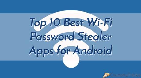 Top 10 Best Wi-Fi Password Stealer Apps for Android
