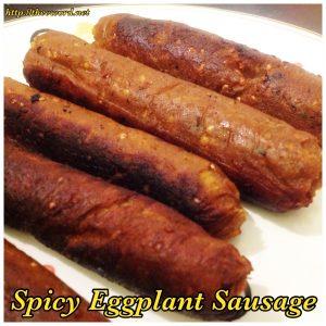 Gluten-Free Vegan Spicy Eggplant Sausages