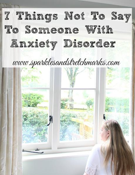 7 Things Not To Say To Someone With Anxiety Disorder