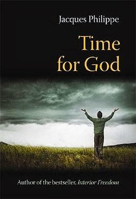 Time for God — Fr Jacques Philippe’s Classic on Mental Prayer