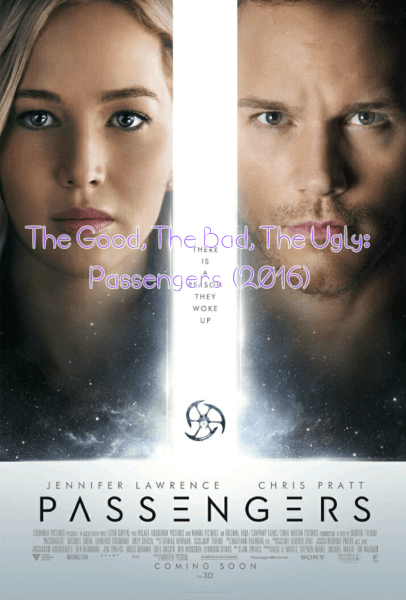 The Good, The Bad, The Ugly: Passengers (2016)