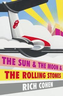 The Sun & The Moon & The Rolling Stones by Rich Cohen- Monday's Musical Moment Feature and Review