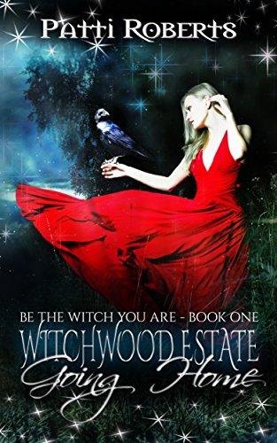 Witchwood Estate - Going Home (serial-series bk 1) by [Roberts, Patti]