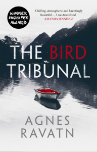 Agnes Ravatn: The Bird Tribunal (2016) – Fugletribunalet (2013)