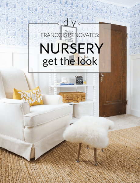 Francois Renovates: Nursery Get the Look Francois Renovates: Nursery Get the Look