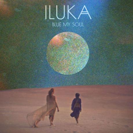 CD review: Iluka – Blue my soul