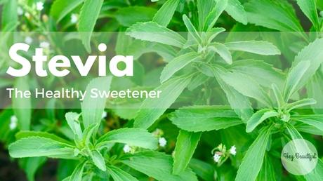 Stevia is the Healthy Sweetener You Want