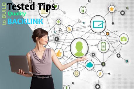 Tested Tips to Build Quality Backlinks to Your Website