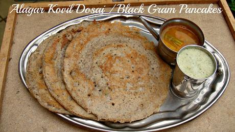 Alagar Kovil Dosai / Black Gram Pancakes#BreadBakers
