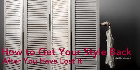 How to Find Your Style After You Have Lost It
