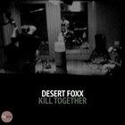 Desert Foxx: Kill Together