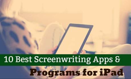 10 Best Screenwriting Apps & Programs for iPad