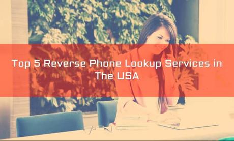 Top 5 Reverse Phone Lookup Services in the USA